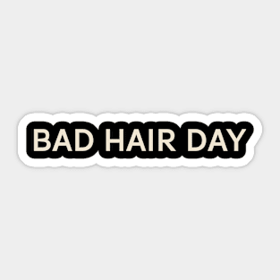 Bad Hair Day On This Day Perfect Day Sticker